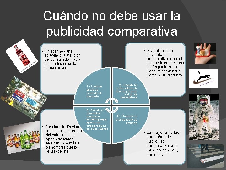 Cuándo no debe usar la publicidad comparativa • Es inútil usar la publicidad comparativa Cuándo no debe usar la publicidad comparativa • Es inútil usar la publicidad comparativa