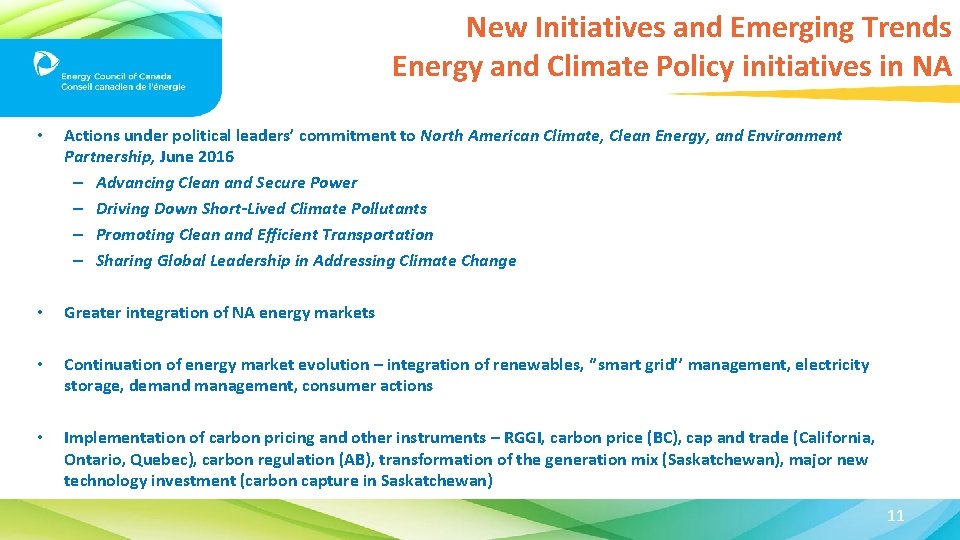 New Initiatives and Emerging Trends Energy and Climate Policy initiatives in NA • Actions