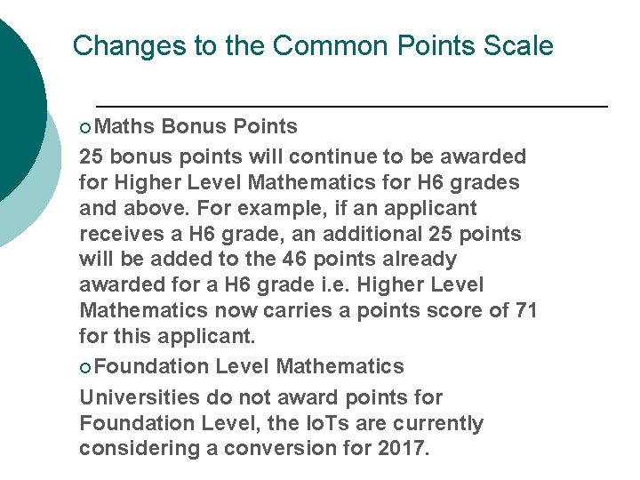 Changes to the Common Points Scale ¡Maths Bonus Points 25 bonus points will continue