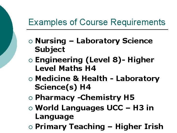 Examples of Course Requirements Nursing – Laboratory Science Subject ¡ Engineering (Level 8)- Higher