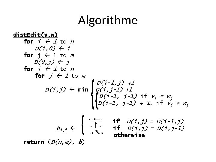 Algorithme dist. Edit(v, w) for i 1 to n D(i, 0) i for j