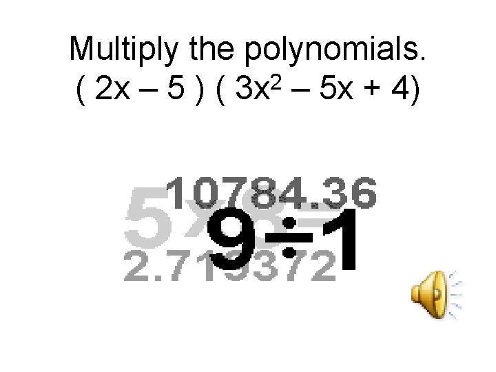 Multiply the polynomials. 2 ( 2 x – 5 ) ( 3 x –