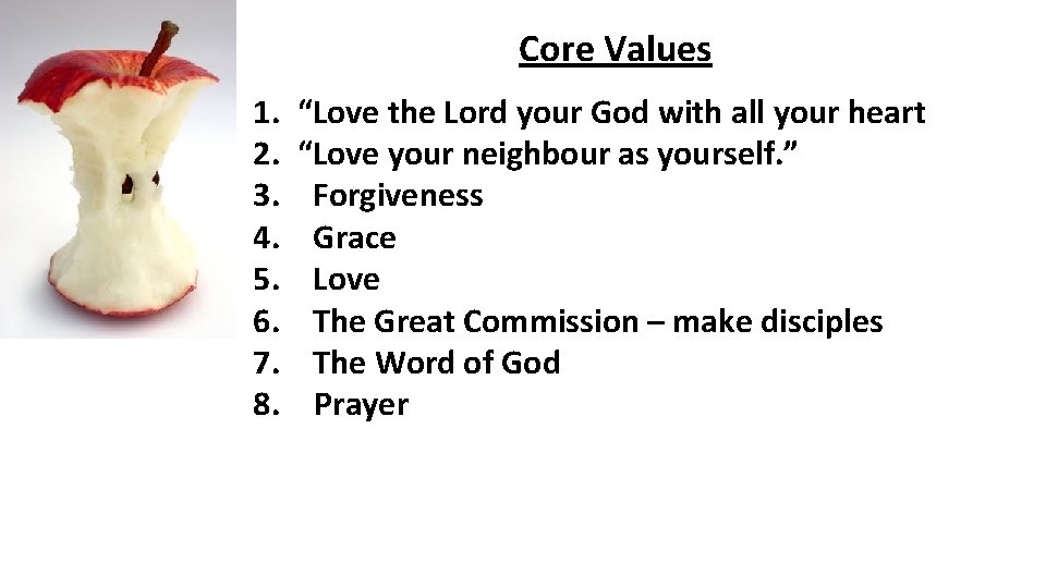 Core Values 1. 2. 3. 4. 5. 6. 7. 8. “Love the Lord your