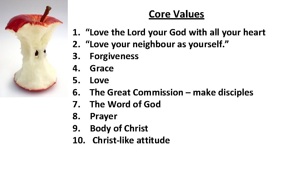 Core Values 1. “Love the Lord your God with all your heart 2. “Love