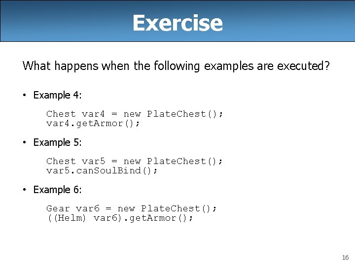 Exercise What happens when the following examples are executed? • Example 4: Chest var
