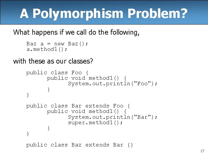 A Polymorphism Problem? What happens if we call do the following, Baz a =