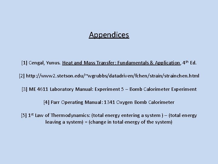 Appendices [1] Cengal, Yunus. Heat and Mass Transfer: Fundamentals & Application, 4 th Ed.