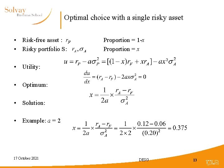 Optimal choice with a single risky asset • Risk-free asset : r. F •