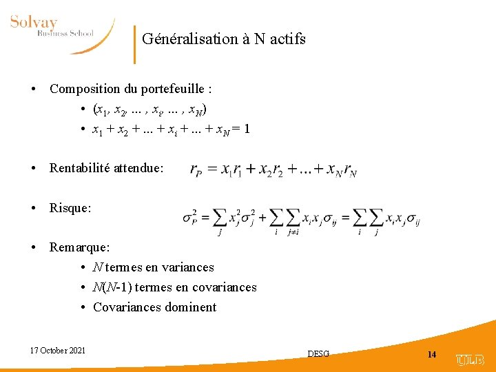 Généralisation à N actifs • Composition du portefeuille : • (x 1, x 2,