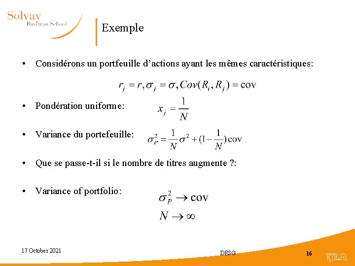 Exemple • Considérons un portfeuille d’actions ayant les mêmes caractéristiques: • Pondération uniforme: •