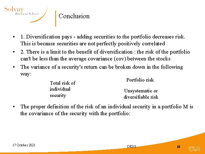 Conclusion • 1. Diversification pays - adding securities to the portfolio decreases risk. This