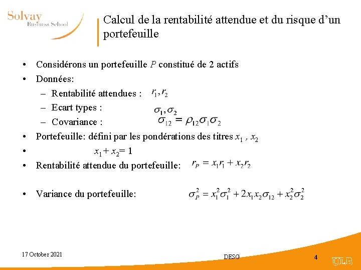 Calcul de la rentabilité attendue et du risque d’un portefeuille • Considérons un portefeuille