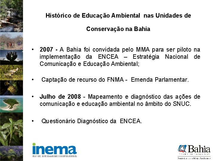 Histórico de Educação Ambiental nas Unidades de Conservação na Bahia • 2007 - A
