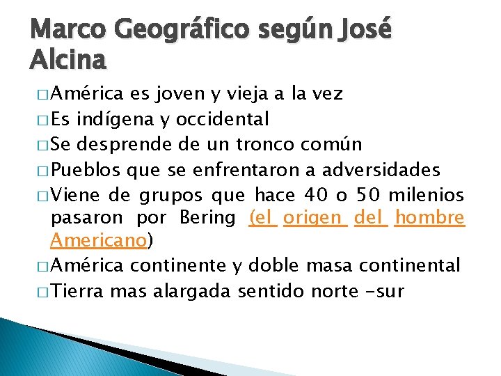 Marco Geográfico según José Alcina � América es joven y vieja a la vez