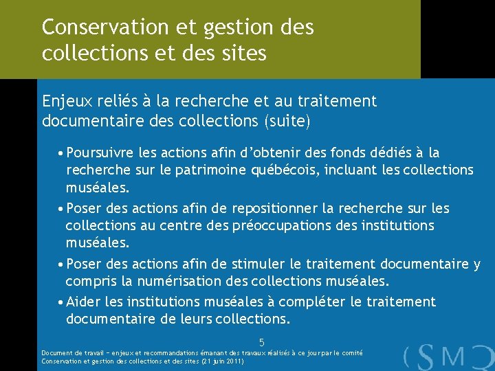 Conservation et gestion des collections et des sites Enjeux reliés à la recherche et