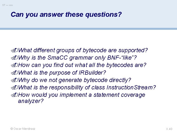 ST — xxx Can you answer these questions? What different groups of bytecode are