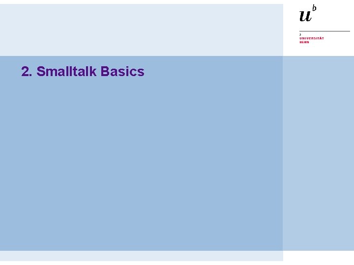 2. Smalltalk Basics 