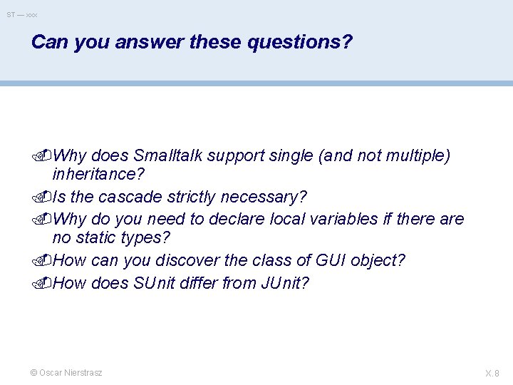 ST — xxx Can you answer these questions? Why does Smalltalk support single (and