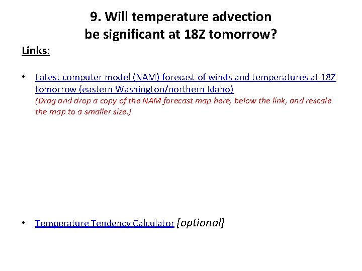 9. Will temperature advection be significant at 18 Z tomorrow? Links: • Latest computer