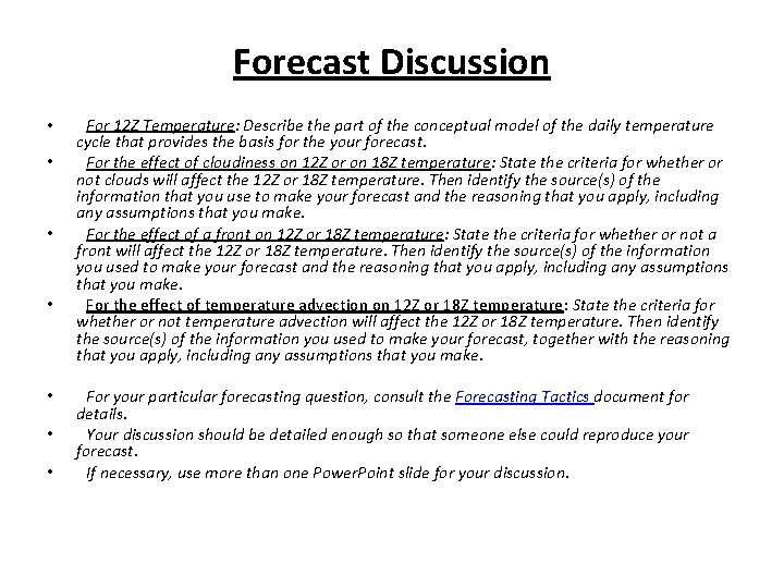 Forecast Discussion • • For 12 Z Temperature: Describe the part of the conceptual