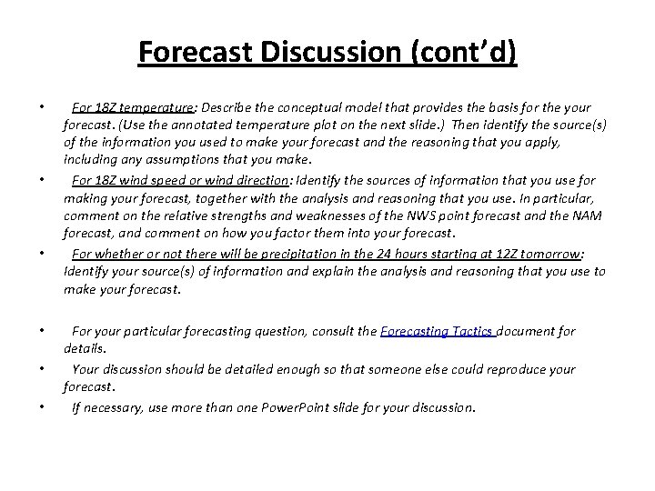 Forecast Discussion (cont’d) • • • For 18 Z temperature: Describe the conceptual model