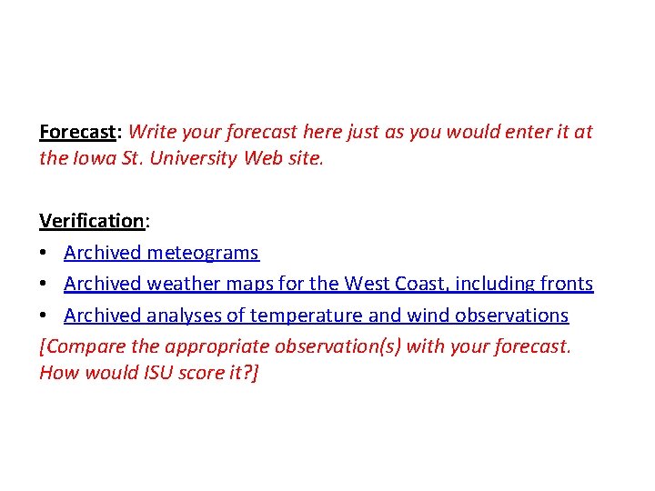 Forecast: Write your forecast here just as you would enter it at the Iowa