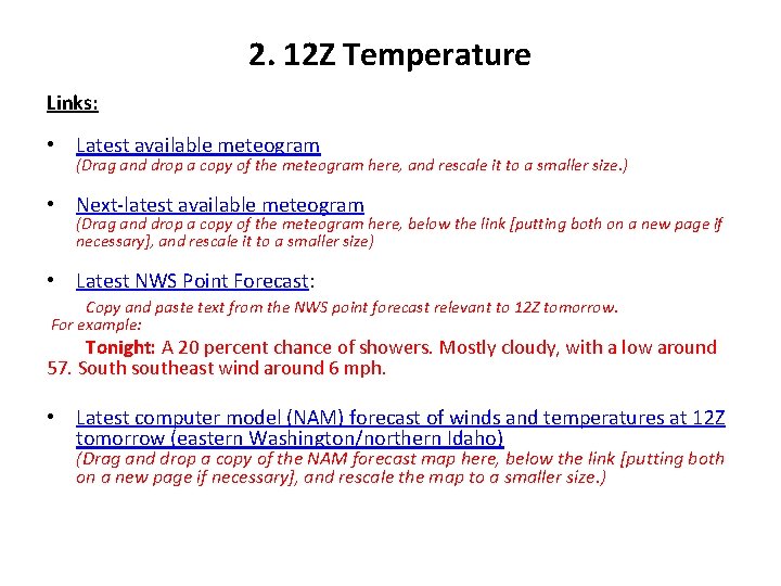 2. 12 Z Temperature Links: • Latest available meteogram (Drag and drop a copy