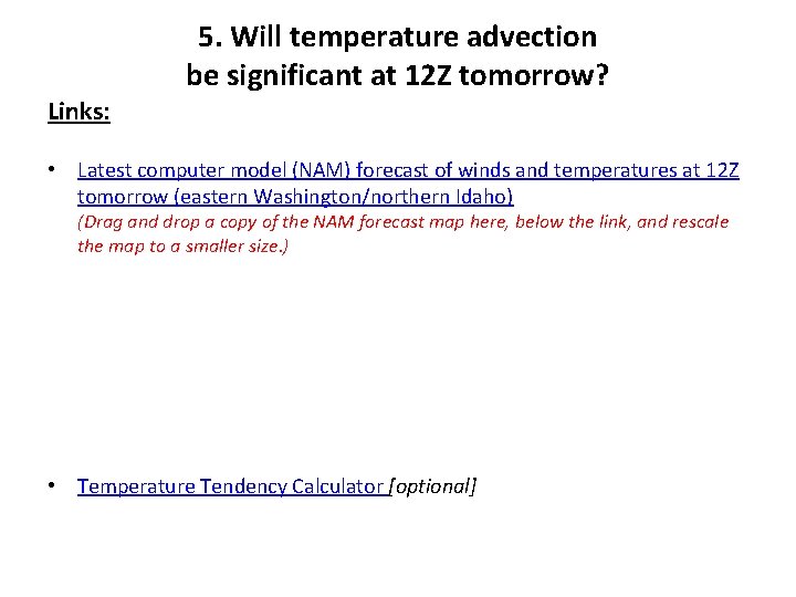 5. Will temperature advection be significant at 12 Z tomorrow? Links: • Latest computer