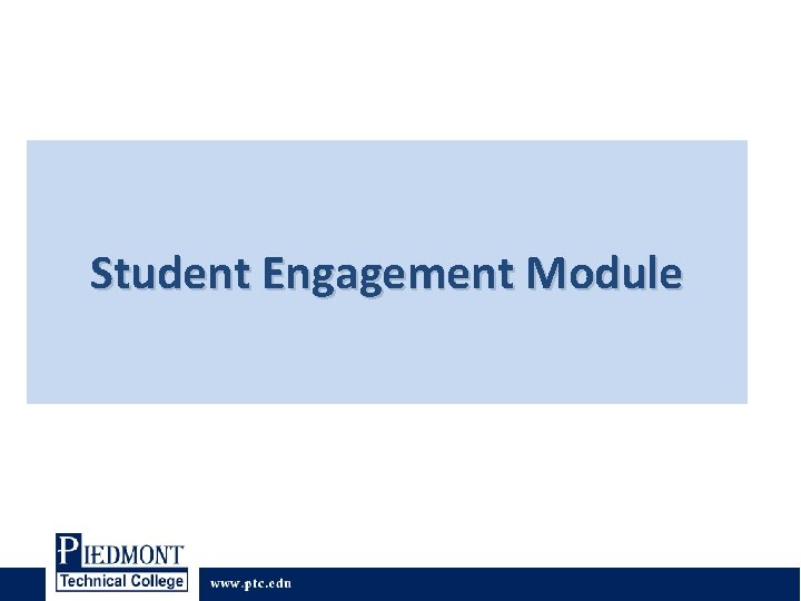 Student Engagement Module Student Engagement Module