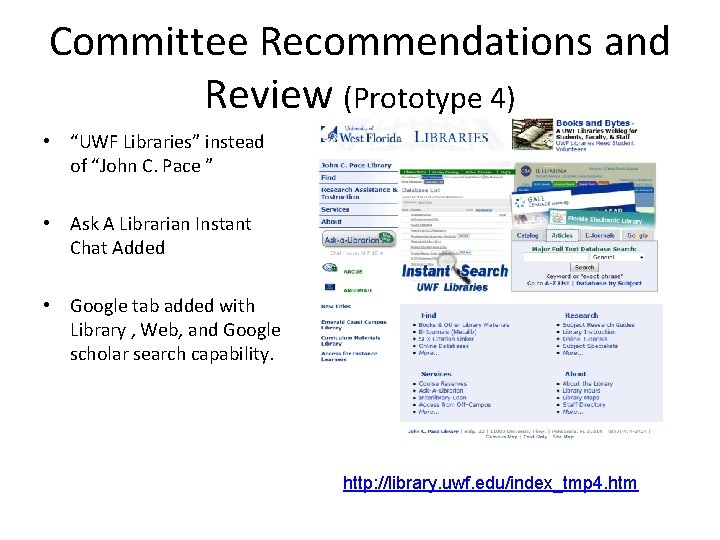 Committee Recommendations and Review (Prototype 4) • “UWF Libraries” instead of “John C. Pace