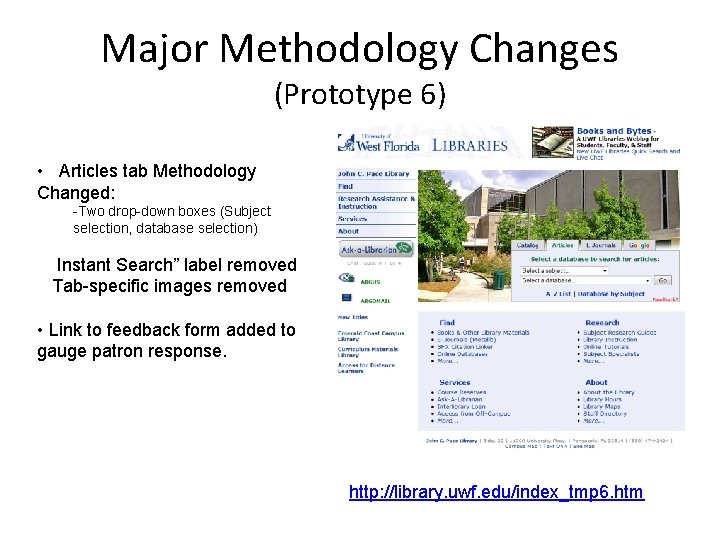 Major Methodology Changes (Prototype 6) • Articles tab Methodology Changed: -Two drop-down boxes (Subject