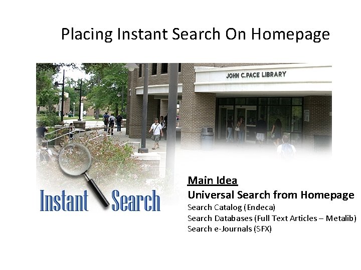 Placing Instant Search On Homepage Main Idea Universal Search from Homepage Search Catalog (Endeca)