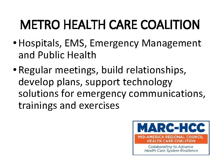 METRO HEALTH CARE COALITION • Hospitals, EMS, Emergency Management and Public Health • Regular