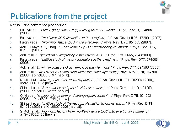 Publications from the project Not including conference proceedings 1. Fukaya et al. “Lattice gauge