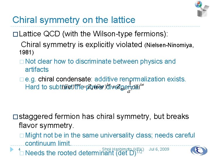 Chiral symmetry on the lattice � Lattice QCD (with the Wilson-type fermions): Chiral symmetry