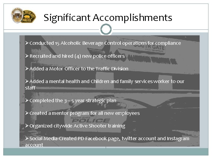 Significant Accomplishments ØConducted 15 Alcoholic Beverage Control operations for compliance ØRecruited and hired (4)