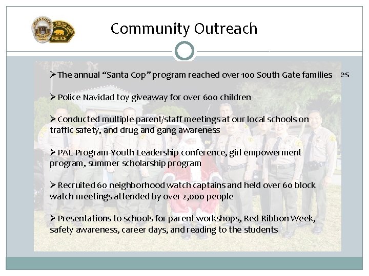 Community Outreach Ø The annual “Santa reachedover 100 South Gate families ØThe annual “Santa.