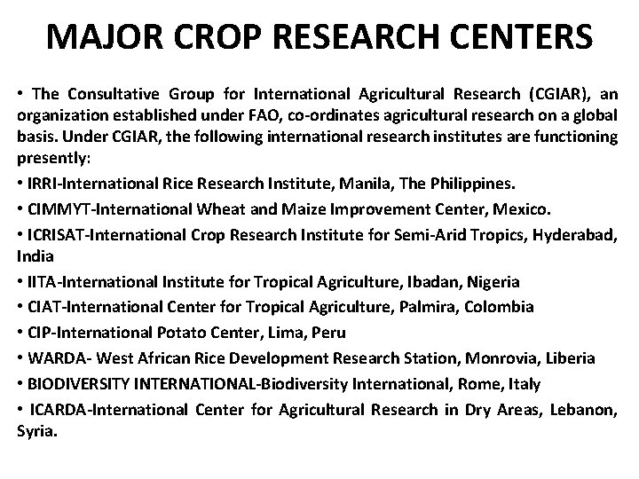 MAJOR CROP RESEARCH CENTERS • The Consultative Group for International Agricultural Research (CGIAR), an