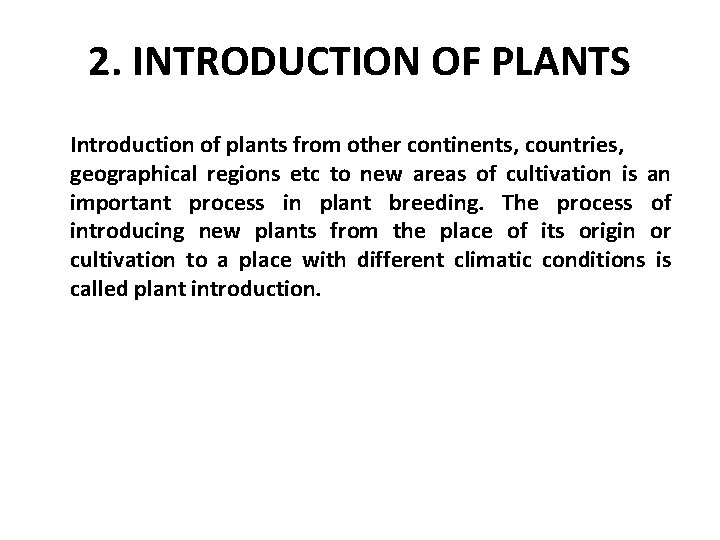 2. INTRODUCTION OF PLANTS Introduction of plants from other continents, countries, geographical regions etc