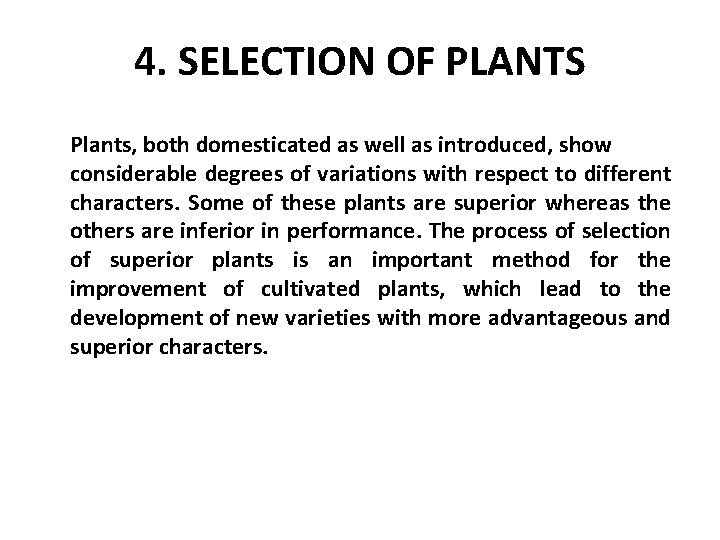 4. SELECTION OF PLANTS Plants, both domesticated as well as introduced, show considerable degrees