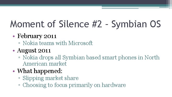 Moment of Silence #2 – Symbian OS • February 2011 ▫ Nokia teams with