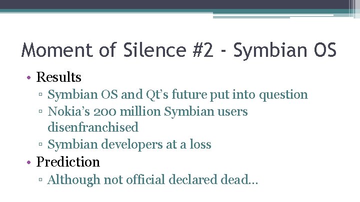 Moment of Silence #2 - Symbian OS • Results ▫ Symbian OS and Qt’s