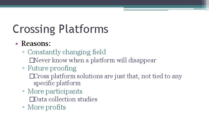 Crossing Platforms • Reasons: ▫ Constantly changing field �Never know when a platform will