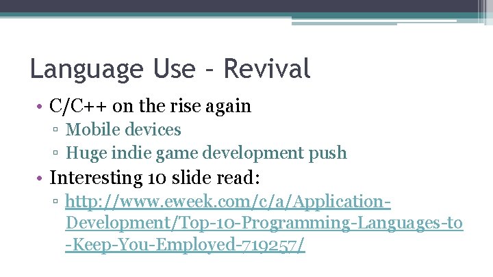 Language Use – Revival • C/C++ on the rise again ▫ Mobile devices ▫