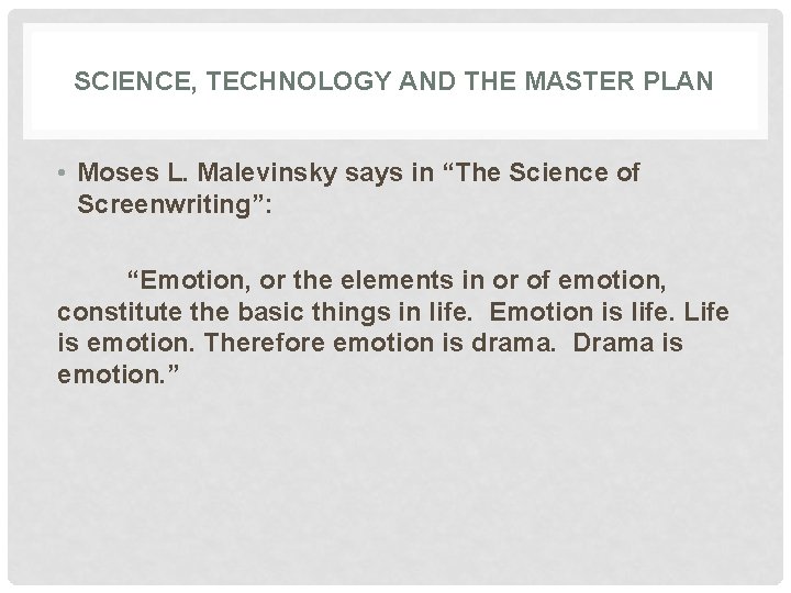 SCIENCE, TECHNOLOGY AND THE MASTER PLAN • Moses L. Malevinsky says in “The Science