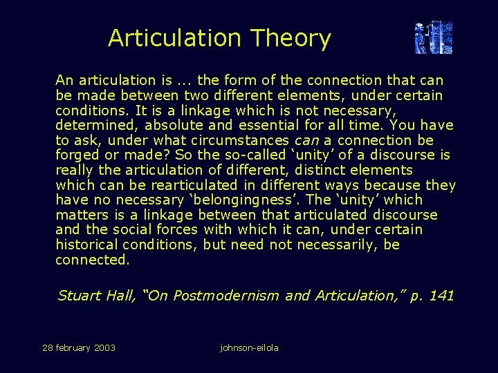 Articulation Theory An articulation is. . . the form of the connection that can