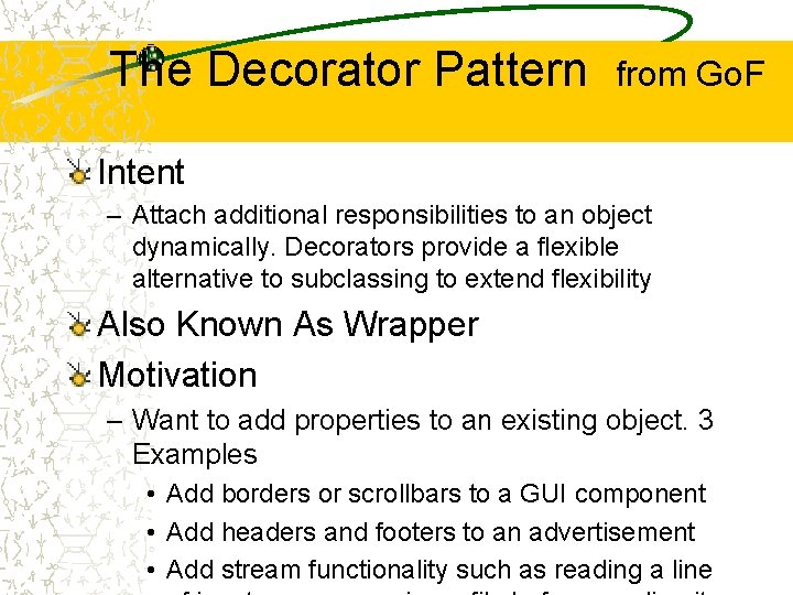 The Decorator Pattern from Go. F Intent – Attach additional responsibilities to an object