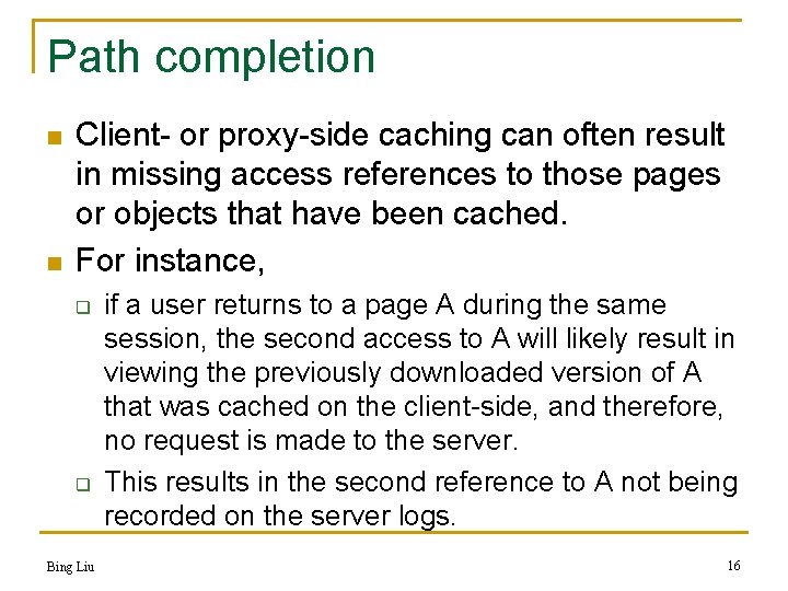 Path completion n n Client- or proxy-side caching can often result in missing access