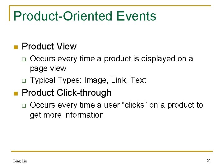 Product-Oriented Events n Product View q q n Occurs every time a product is