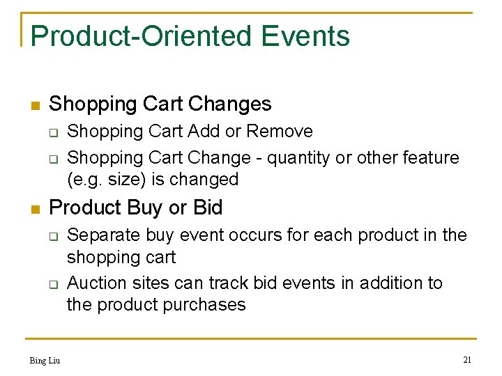 Product-Oriented Events n Shopping Cart Changes q q n Shopping Cart Add or Remove